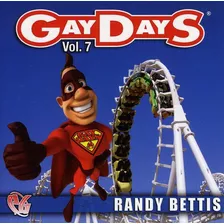 Randy Bettis Party Groove: Gay Days, Vol. 7, Cd