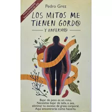 Método Grez - Los Mitos Me Tienen Gord@ Y Enferm@ 