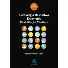 Livro: Cardio Desportiva, Ergometria, Reabilitação Cardíaca