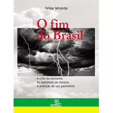 O Fim Do Brasil Felipe Miranda