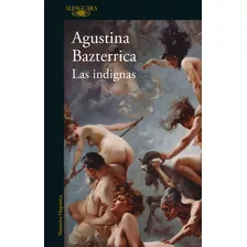 Libro Las Indignas - Agustina Bazterrica - Alfaguara