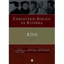 Comentário Bíblico Da Reforma - Atos, De Timothy George., Vol. Único. Editora Cultura Cristã, Capa Dura Em Português, 2017