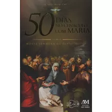 50 Dias No Cenáculo Com Maria: Nossa Senhora De Pentecostes, De Erlin, Padre Luís. Editora Ação Social Claretiana, Capa Mole Em Português, 2020