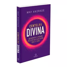 Centelha Divina: Não Aplica, De : May Andrade. Série Não Aplica, Vol. Não Aplica. Editora Luz Da Serra, Capa Mole, Edição Não Aplica Em Português, 2021