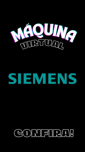 Máquina Virtual Siemens 