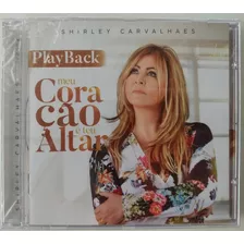 Cd Meu Coração É Teu Altar (playback) - Shirley Carvalhaes