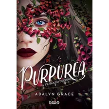 Purpurea - A Trama Do Destino, De Grace, Adalyn. Editora Plataforma 21, Capa Mole Em Português