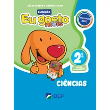 Eu Gosto Mais Ciências 2º Ano: Bncc, De Passos, Célia. Série Eu Gosto M@is Editora Ibep - Instituto Brasileiro De Edicoes Pedagogicas Ltda. Em Português, 2018