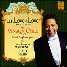 Vinson Cole - In Love With Love Love Songs De Massenet, Bize