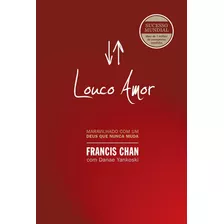 Louco Amor | Francis Chan