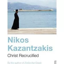 Christ Recrucified - Nikos Kazantzakis