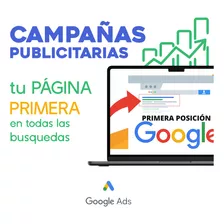 Campañas Publicitarias Google Ads, Figura Primero En Google