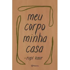 Livro Meu Corpo Minha Casa - Rupi Kaur