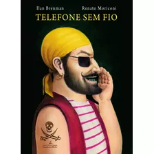 Telefone Sem Fio, De Brenman, Ilan. Editora Schwarcz Sa, Capa Mole Em Português, 2010