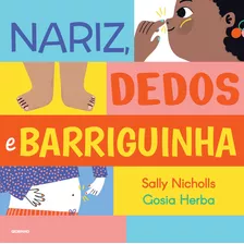 Nariz, Dedos E Barriguinha, De Sally Nicholls. Editora Globinho, Capa Mole Em Português, 2023