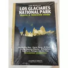 Libro:los Glaciares National Park-travel & Trekking Guide