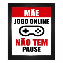 Quadro Gamer Jogo Online Não Tem Pause Com Moldura E Vidro