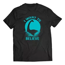 Remera Monstruo Del Lago Ness I Want To Believe Nessy