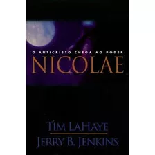 Livro Nicolae - O Anticristo Chega Ao Poder - Lahaye, Tim [2004]