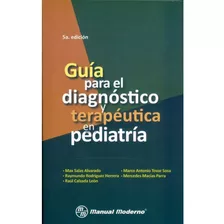 Salas. Guía Para El Diagnóstico Y Terapéutica En Pediatría.