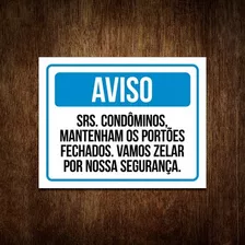 Placa Condomínio - Mantenham Os Portões Fechados Segurança