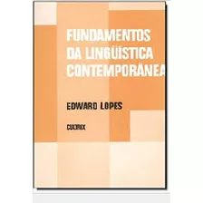 Livro Fundamentos Da Linguística Contemporânea (cod.333) - Lopes, Edward [2012]