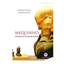 Mequinho - O Xadrez De Um Grande Mestre