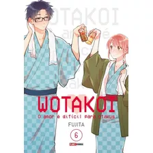 Wotakoi: O Amor É Dificíl Para Otakus Vol. 6, De Fujita. Editora Panini Brasil Ltda, Capa Mole Em Português, 2020