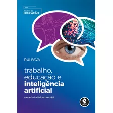 Trabalho, Educação E Inteligência Artificial: A Era Do Indivíduo Versátil, De Fava, Rui. Série Desafios Da Educação Penso Editora Ltda., Capa Mole Em Português, 2018