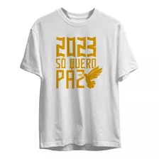 Camisa Camiseta Branca 2023 Só Quero Paz - Frete Gratis