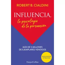 Influencia: La Psicología De La Persuación - Robert Cialdini