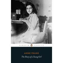 The Diary Of A Young Girl - Frank, Anne - Penguin Classics