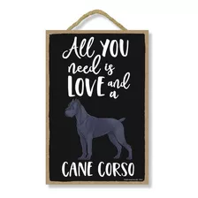 , All You Need Is Love And A Cane Corso, Divertida Deco...