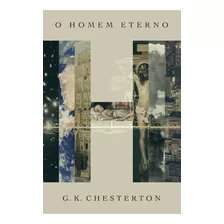 Livro O Homem Eterno G. K. Chesterton