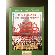 El Islam Una Ideología Religiosa - Rubén Calderón Bouchet