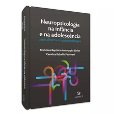 Neuropsicologia Na Infância E Na Adolescência: Casos Clínicos Em Psicopatologias, De Padovani, Carolina Rabello. Editora Manole Ltda, Capa Mole Em Português, 2021