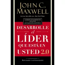 Desarrolle El Líder Que Está En Usted 2.0 - John Maxwell