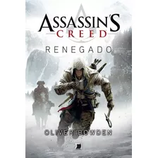 Livro- Assassin's Creed - Renegado - Oliver Bowden