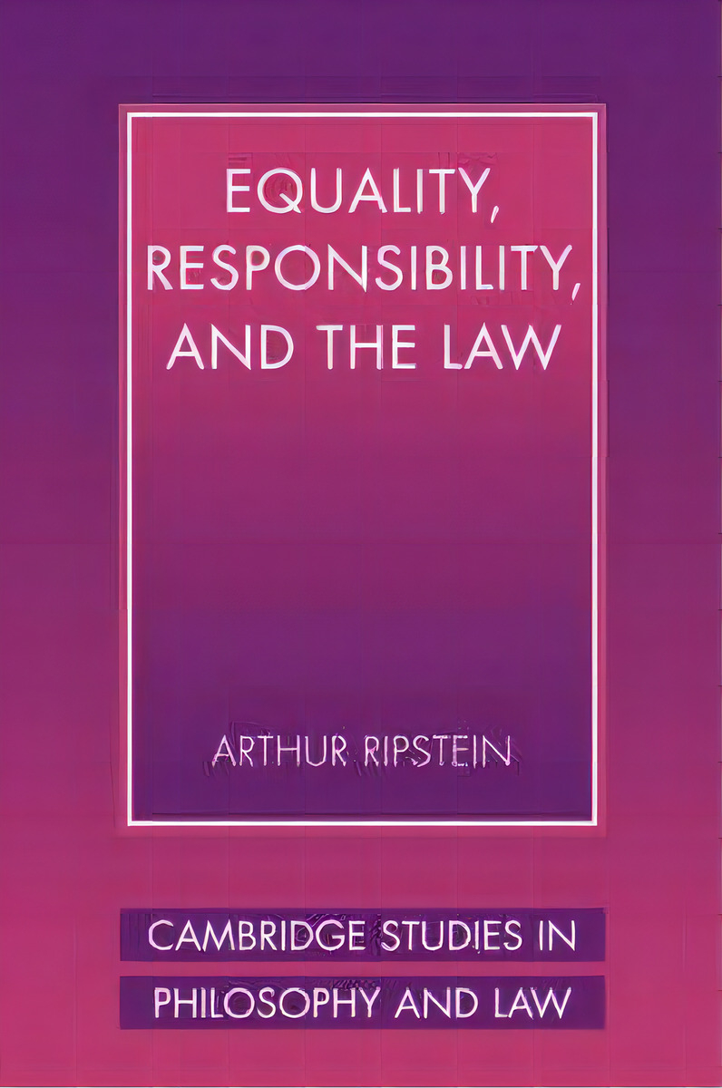 Cambridge Studies In Philosophy And Law: Equality, Responsibility, And The Law, De Arthur Ripstein. Editorial Cambridge University Press, Tapa Dura En Inglés
