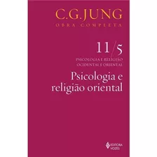 Psicologia E Religião Oriental Vol. 11/5, De Jung, C. G.. Editora Vozes Ltda., Capa Mole Em Português, 2013