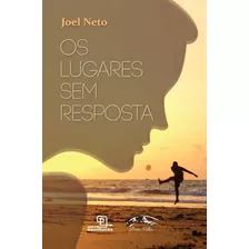 Os Lugares Sem Respostas, De Neto, Joel. Série Ponte Velha Universo Dos Livros Editora Ltda, Capa Mole Em Português, 2016