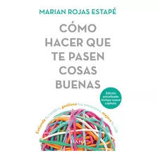 Libro: Cómo Hacer Que Te Pasen Cosas Buenas