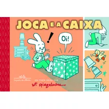 Joca E A Caixa, De Spiegelman, Art. Editora Schwarcz Sa, Capa Mole Em Português, 2011