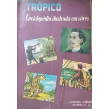 Livro - Trópico - Enciclopédia Ilustrada Em Cores (vol. V) - Martins Editora