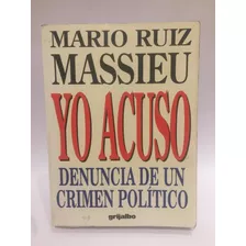 Yo Acuso. Mario Ruiz Massieu