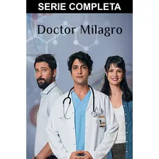 Doctor Milagro Serie Completa Español Latino