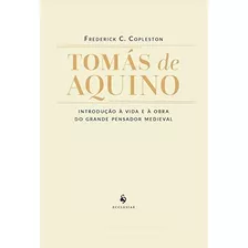 Tomas De Aquino: Introduçao A Vida E...1ªed.(2020) - Livro