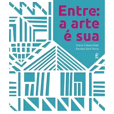 Entre: A Arte É Sua, De Tubenchlak, Diana. Editora Original Ltda., Capa Mole Em Português, 2021