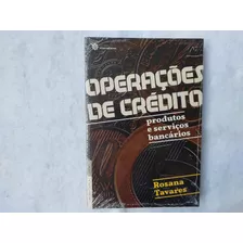 Operações De Crédito - Produtos E Serviços Bancários De Rosana Tavares Pela Intersaberes (2014)