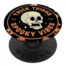 Muslos Gruesos Spooky Vibes Funny Halloween Skull Popsockets